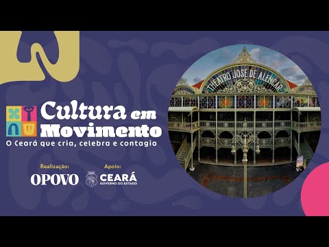 Cultura em Movimento - Theatro José de Alencar