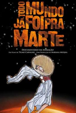 Cartaz - Todo mundo já foi pra Marte,  de Telmo Carvalho (Longa)